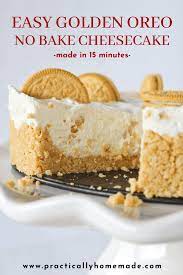 Easy Golden Oreo No Bake Cheesecake Practically Homemade Recipe Desserts Easy Cheesecake Recipes Golden Oreo Recipes