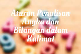 Maybe you would like to learn more about one of these? Aturan Penulisan Angka Dan Bilangan Dalam Kalimat Halaman All Kompas Com