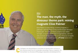 He has iron ore, nickel and coal holdings. The Man The Myth The Dinosaur Theme Park Mining Magnate Clive Palmer Mine Australia Issue 14 November 2020
