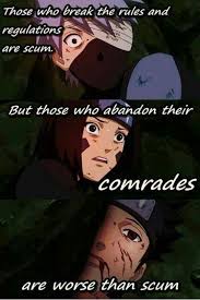Those Who Breaks The Rules Are Scum But Those Who Abandon Their Comrades Are Worse Than Scum Naruto Memes Anime Memes Memes