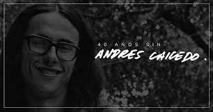 Andres Caicedo, la vida personal y creativa del escritor caleño