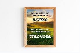 Every Day In Every Way I M Getting Better And Stronger Etsy