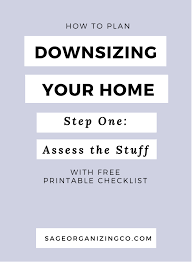 Assess The Mess How To Plan Out Downsizing A Home Assessing The Amount Of Stuff In Your House Or Your Aging Parents Includes Free Printable Checklist Downsizing Printable Checklist Downsizing Tips