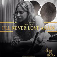 Gaga delivers the beautiful i'll never love again in the heartbreaking final scene. Lady Gaga Age I Will Never Love Again Lady Gaga