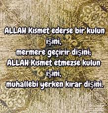 Allah Kismet Ederse Bir Kulun Isini Mermere Gecirir Disini Allah Kismet Etmezse Kulun Isini Muhallebi Yerke Bilgelik Alintilari Metin Mesajlari Ozlu Sozler