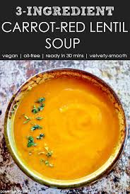 3 Ingredient Carrot Red Lentil Soup Vegan Healthy Oil Free Recipe Vegan Lentil Soup Red Lentil Soup Lentil Soup Recipes