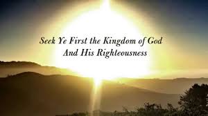 Seek Ye First the Kingdom of God - MGM Ministries