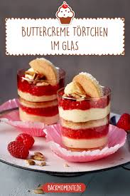Dessert Im Glas Buttercreme Tortchen Rezept Rezept Buttercreme Torte Einfacher Nachtisch Dessert Ideen