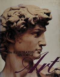 Illustrated History of Art, The by Piper, David