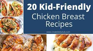 It used to be that hearing the words, tastes like chicken, would have me running in the other direction. 20 Flavorful Kid Friendly Chicken Breast Recipes Create Kids Club
