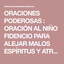 Oraciones Poderosas Oracion Al Nino Fidencio Para Alejar Malos Espiritus Y Atraer Seres De Luz Oraciones Oraciones Poderosas Oraciones Catolicas Milagrosas