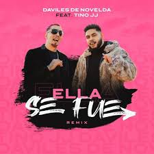 Maybe you would like to learn more about one of these? Daviles De Novelda Ella Se Fue Feat Tino Jj Remix Letras Y Canciones Escuchalas En Deezer
