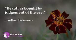 Beauty is in the eye of the beholder. What Is The True Meaning Of Beauty Is In The Eye Of The Beholder