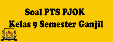 Soal Pts Pjok Kelas 9 Semester Ganjil 2020 2012 Terbaru