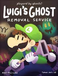 Luigi S Ghost Removal Service Why Call Ghostbusters When You Can Call Luigi Xd Super Mario Art Super Mario Bros Super Mario Brothers