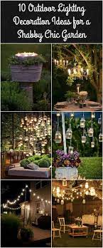 20 Amazing Outdoor Lighting Ideas For A Shabby Chic Garden Outdoor Gardens Backyard Diy Outdoor