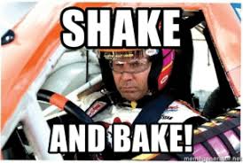 Play shake and bake sound: Shake Halt Uquor And Bake Eratorne Shake And Bake Ricky Bobby Driving Meme Generator Driving Meme On Me Me