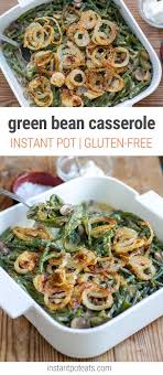 Instant Pot Green Bean Casserole Gluten Free Instant Pot Eats Recipe Green Bean Casserole Gluten Free Green Bean Casserole Healthy Instant Pot Recipes