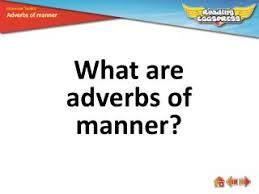Berdin i.objectives at the end of the lesson the students should be able to: Ppt What Are Adverbs Of Manner Powerpoint Presentation Free Download Id 2512558