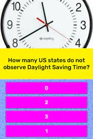 How much do you know about daylight savings time trivia? How Many Us States Do Not Observe Trivia Questions Quizzclub