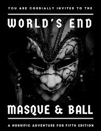Maybe you would like to learn more about one of these? 5e World S End Masque Ball Tenfootpole Org