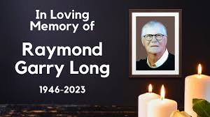 Celebrating the Life of Raymond Garry Long (1946-2023)