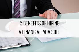 5 Benefits of Hiring a Financial Advisor | Finance Tips - Business  Accounting Blog