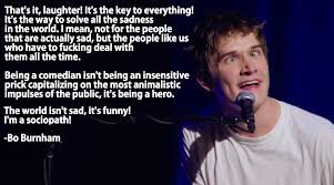 I worked eight hours a day just so i could get into the college of my dreams and say that i got in That S It Laughter It S The Key To Everything Bo Burnham 1075x597 Quotesporn