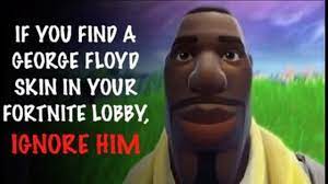 It lands on the side of money. Original If You Find A George Floyd Skin In Your Fortnite Lobby Ignore Him Creepypasta