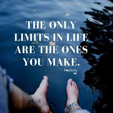 The Only Limits In Life Are The Ones You Make Meaning The Only Limits In Life Are The Ones You Make Positivitynote Positivity Inspiration