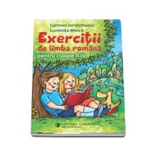 Maybe you would like to learn more about one of these? Exercitii De Limba Romana Pentru Clasele Ii Iv Carmen Iordachescu Carminis 15 00 Lei Librariaonline Ro
