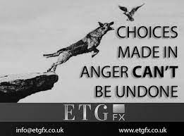 Choices Made In Anger Cannot Be Undone Love Quotes