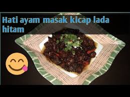 Resep ayam kecap lada hitam. Hati Ayam Masak Kicap Lada Hitam Youtube