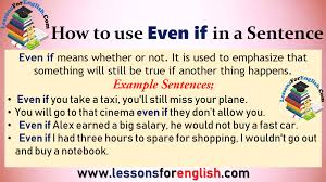 How To Use Even If In A Sentence Using Even If In English And Example Sentences Even If Means Whether Or Transition Words List Of Transition Words Sentences