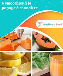 6 Smoothies A La Papaye A Connaitre Ameliore Ta Sante Papaye Ameliore Ta Sante Alimentation