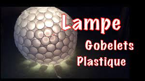 Gobelet plastique pour utilisation froide. Diy Lampe En Gobelets Plastique Youtube