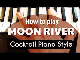 How To Play Moon River On Piano Cocktail Piano Style Youtube Piano Music Lessons Piano Piano Chords Chart