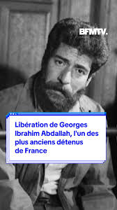 Libération de Georges Ibrahim Abdallah : Décision historique