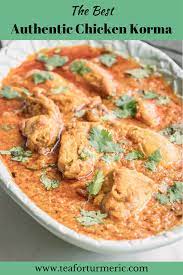 The Best Authentic Chicken Korma Recipe Chicken Korma Korma Recipe Chicken Main Dish Recipes