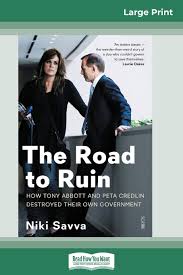@skynews and peta credlin, we don't accept your applogy. The Road To Ruin How Tony Abbott And Peta Credlin Destroyed Their Own Government 16pt Large Print Edition Savva Niki 9780369313317 Amazon Com Books