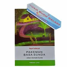 Terjemahan bahasa sunda adalah salah satu kekayaan bangsa yang tak ternilai seiring perkembangan zaman bahasa daerah mulai dilupakan oleh para genearasi muda. Pakeman Basa Sunda Ulikan Idiomatik Sunda Peribahasa Sunda Yayat Sudaryat Shopee Indonesia
