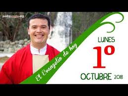 Armonia Espiritual Evangelio De Hoy Lunes 1 De Octubre De 2018 Evangelio De Hoy Evangelio De Hoy Martes Evangelio