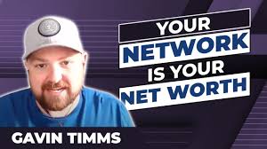 1008 » Your Network Is Your Net Worth with Gavin Timms