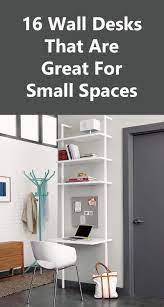 16 Wall Mounted Desk Ideas That Are Great For Small Spaces Desks For Small Spaces Small Spaces Home Office Design