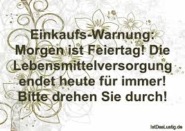 The feiertag family name was found in the usa, and scotland between 1861 and 1920. Einkaufs Warnung Morgen Ist Feiertag Die Lebe Istdaslustig De