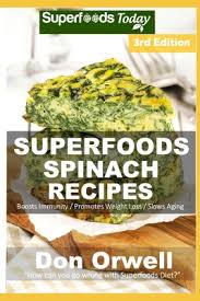 Pounding the chicken thin helps it cook quickly alongside the carrots and. Spinach Recipes Over 60 Quick Easy Gluten Free Low Cholesterol Whole Foods Recipes Full Of Antioxidants Phytochemicals Paperback A To Z Books A Nys Certified Woman Owned Small Business