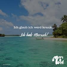 Ich Glaub Ich Werd Krank Ich Hab Meerweh Visual Statements Strand Zitate Visual Statements Spruche Zitate
