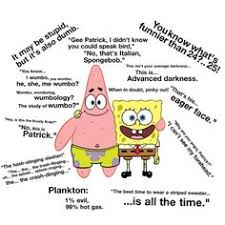 Dumb people are just blissfully unaware of how very dumb they are. Cute Spongebob And Patrick Quotes 60 Best Spongebob Quotes Spongebob Squarepants Quotes 2019 Dogtrainingobedienceschool Com