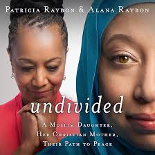 Undivided: A Muslim Daughter, Her Christian Mother, Their Path to Peace  (Audio Download): Patricia Raybon, Suzie Althens, Alana Raybon, Simona  Chitescu-Weik, Thomas Nelson: Amazon.com.au: Books