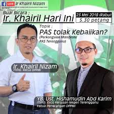Ir Khairil Nizam On Twitter Insyaallah Rabu Ini Saya Akan Live Di Fb Page Saya Bersama Sahabat Saya Yb Ust Hishamudin Timb Exco Kerajaan Terengganu Kami Akan Mengupas Berkenaan Manifesto Manifesto Pas Terengganu
